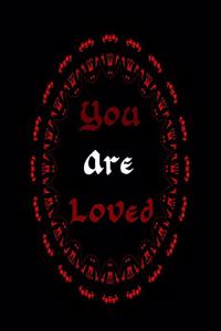 You are loved