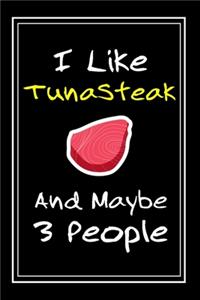 I Like TunaSteak And Maybe 3 People