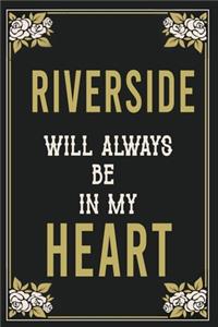 Riverside Will Always Be In My Heart