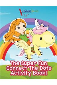 Super Fun Connect The Dots Activity Book!