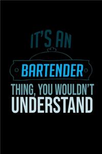 It's a bartender thing, you wouldn't understand