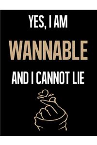 Yes, I Am WANNABLE And I Cannot Lie