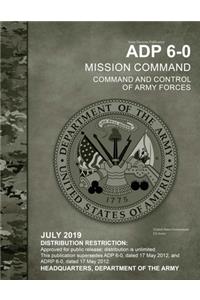 Army Doctrine Publication ADP 6-0 Mission Command