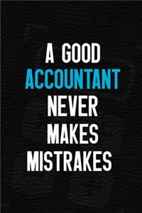 A Good Accountant Never Makes Mistrakes: Accountant Notebook Journal Composition Blank Lined Diary Notepad 120 Pages Paperback Black