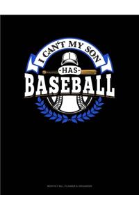 I Can't My Son Has Baseball