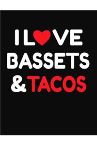 I Love Bassets & Tacos