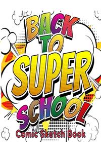 Back to Super School Comic Sketch Book