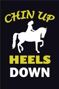 Chin Up Heels Down