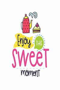 Enjoy This Sweet Moment