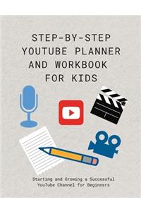Step-by-step YouTube Planner and Workbook for Kids