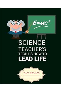 Science Teacher's Tech Us How to Lead Life