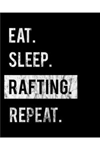 Eat Sleep Rafting Repeat