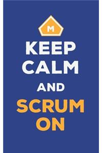 Keep Calm And Scrum On