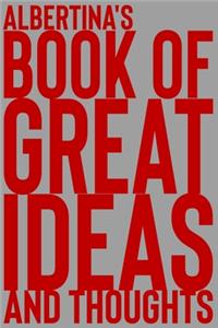 Albertina's Book of Great Ideas and Thoughts