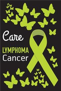 Care Lymphoma Cancer: Lymphoma Cancer Journal Notebook (6x9), Lymphoma Cancer Books, Lymphoma Cancer Gifts, Lymphoma Cancer Awareness