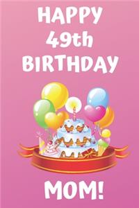 HAPPY 49th BIRTHDAY MOM!