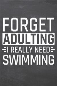 Forget Adulting I Really Need Swimming