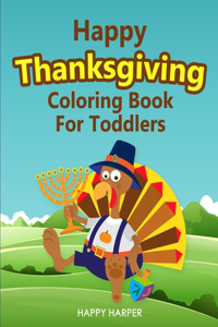 Happy Thanksgiving Coloring Book For Toddlers