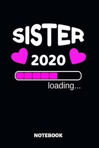 Sister 2020 Loading Notebook: Cute Baby Shower Gift Idea - 110 Lined Pages 6x9 Dimension - Pregnancy Announcement