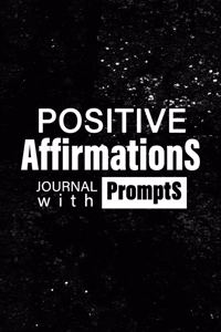 Positive Affirmations Journal With Prompts