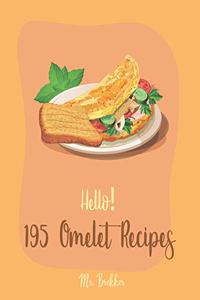 Hello! 195 Omelet Recipes