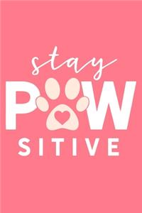 Stay Pawsitive