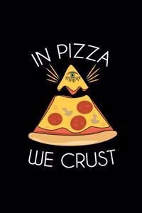 In Pizza We Crust