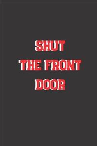 Shut the Front Door