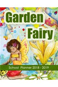 Garden Fairy: School Planner School Year 2018 - 2019 8x10 Inch Wave Academic Planner with Class Schedules, Passwords, Notes and Daily Planner for Homework