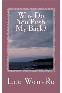 Why Do You Push My Back?
