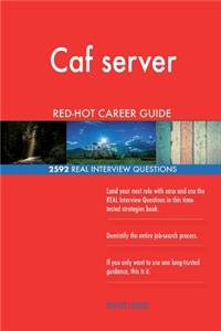 Caf server RED-HOT Career Guide; 2592 REAL Interview Questions