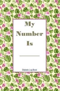My Number Is Diabetic Log Book