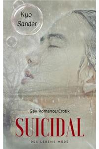 Suicidal - Des Lebens Müde
