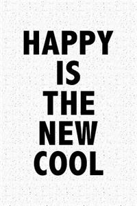 Happy Is the New Cool