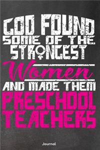 God Found Some of the Strongest Women and Made Them Preschool Teachers