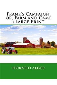 Frank's Campaign, or, Farm and Camp