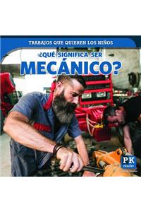 ¿Qué Significa Ser Mecánico? (What's It Really Like to Be a Mechanic?)