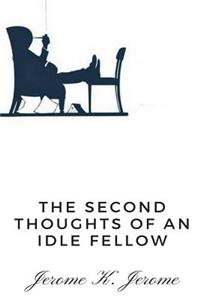 The Second Thoughts of An Idle Fellow