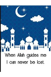 When Allah guides me I can never be lost