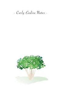 Curly Endive Notes
