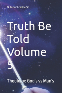 Truth Be Told Volume 5