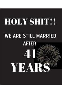 HOLY SHIT!! We are still married after 41 years
