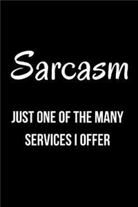Sarcasm Just One of the Many Services I Offer