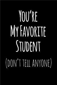 You're My Favorite Student Don't Tell Anyone