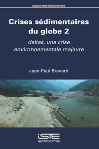 Crises sedimentaires du globe 2: Deltas, une crise environnementale majeure