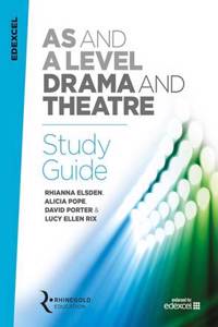 Edexcel AS and A Level Drama and Theatre Study Guide