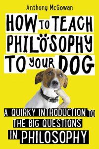 How to Teach Philosophy to Your Dog