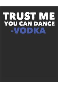 Trust Me You Can Dance - Vodka