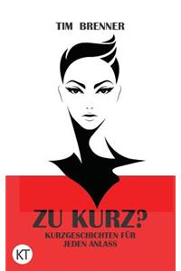 Zu Kurz?