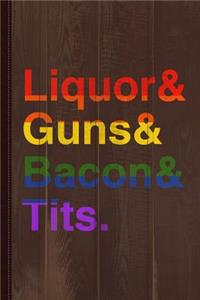 Lgbt Liquor Bacon Guns Tits Journal Notebook